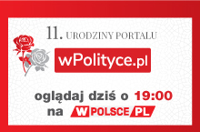 11. urodziny portalu wPolityce.pl