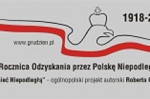 1918-2018 Zrozumieć Niepodległą – ogólnopolski projekt autorski Roberta Grudnia w setną rocznicę odzyskania przez Polskę Niepodległości 