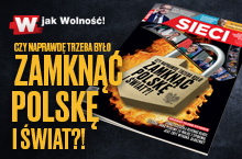 Czy trzeba było zamknąć Polskę i świat?