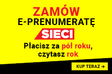 e-prenumerata Sieci – zapłać za pół roku, czytaj rok!