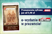 Gry o tron i inne fascynujące historie – nowe e-wydanie wSieci Historii