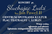 Koncert "Słuchając Ludzi - Św. Jan Paweł II" 15 kwietnia w Lublinie