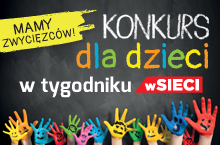 Konkurs dla dzieci w tygodniku wSieci - mamy zwycięzców!