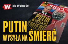 Nowe "Sieci": Putin wysyła na śmierć