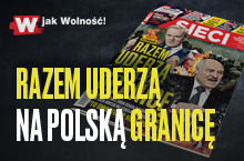 Nowe "Sieci": Razem uderzą na polską granicę