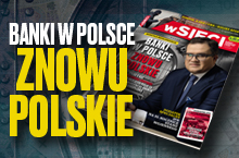 Nowe "wSieci": Bank w Polsce znowu polskie