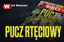 Nowy numer "Sieci": Pucz rtęciowy