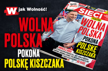 Nowy numer „Sieci”: Wolna Polska pokona Polskę Kiszczaka