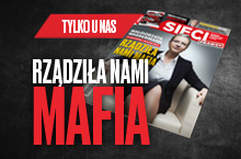 Nowy numer tygodnika „Sieci” – Rządziła nami mafia
