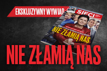 Nowy tygodnik „Sieci”: Nie złamią nas!