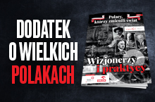 Polacy, którzy zmienili świat w poniedziałek w tygodniku Sieci