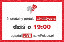 Portal wPolityce.pl ma 9 lat!