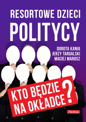 Resortowe dzieci - POLITYCY