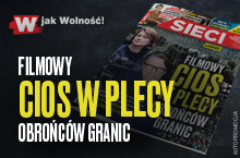 „Sieci”: Filmowy cios w plecy obrońców granic 