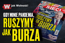 „Sieci”: Gdy minie pandemia, ruszymy jak burza