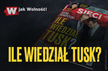 „Sieci”: Ile wiedział Tusk? 