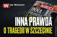 "Sieci": Inna prawda o tragedii w Szczecinie 