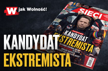 „Sieci”: Kandydat ekstremista