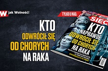 „Sieci”: Kto naprawdę odwrócił się od chorych na raka