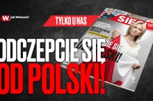 „Sieci”: Magdalena Ogórek – Odczepcie się od Polski!