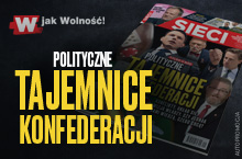 "Sieci": Polityczne tajemnice Konfederacji 