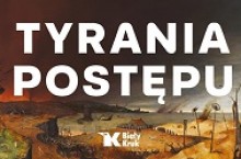 „Tyrania postępu” - ostrzeżenie dla współczesnej cywilizacji!