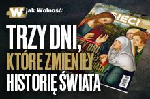 W najnowszym "Sieci": Trzy dni, które zmieniły historię świata