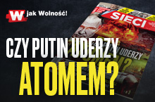 W nowym "Sieci": Czy Putin uderzy atomem?