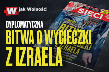 W nowym "Sieci": Dyplomatyczna bitwa o wycieczki z Izraela