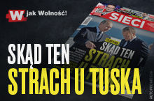 W nowym „Sieci”: Skąd ten strach u Tuska 