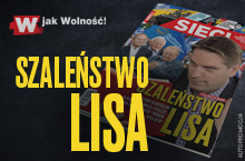 W nowym "Sieci": Szaleństwo Lisa