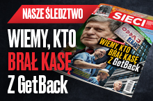 W nowym „Sieci”: Wiemy kto brał kasę z GetBack