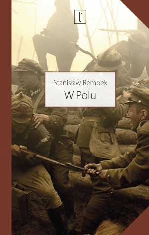 „W polu” - niezwykła opowieść żołnierza wojny polsko-bolszewickiej