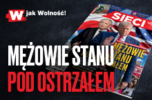 W "Sieci": Mężowie stanu pod ostrzałem