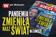 W „Sieci”: Pandemia zmieniła nasz świat na zawsze 