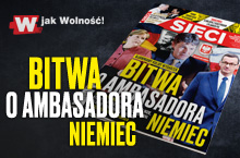 W tygodniku „Sieci”: Bitwa o ambasadora Niemiec 