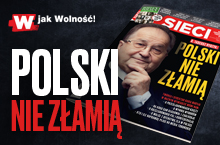 W tygodniku „Sieci”: Polski nie złamią