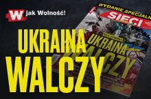 W tygodniku „Sieci”: Ukraina walczy
