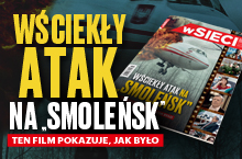 Wściekły atak na „Smoleńsk” 