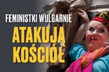 "wSieci": Feministki atakują Kościół