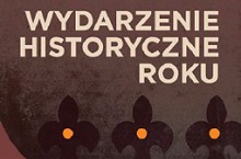 Zakończyło się przyjmowanie zgłoszeń do Plebiscytu „Wydarzenie Historyczne Roku 2019"